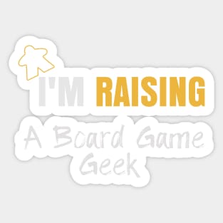 I'm Raising A Board Game Geek - Board Game Inspired Graphic - Tabletop Gaming  - Parent Sticker